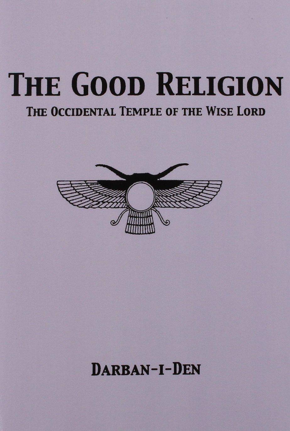 The Good Religion Religion and Spirituality Stephen E. Flowers