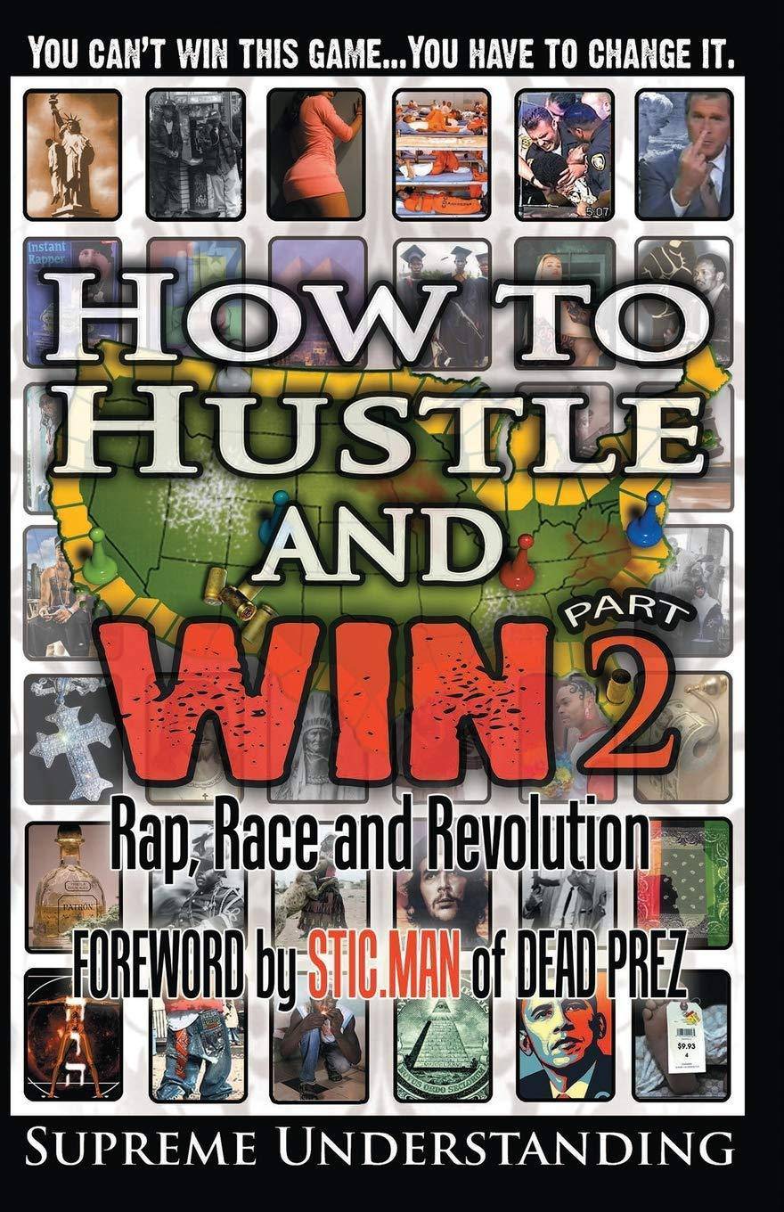How to Hustle and Win, Part Two: Rap, Race and Revolution Politics & Social Sciences Supreme Understanding