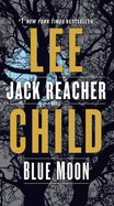 Blue Moon: A Jack Reacher Novel Lee Child
