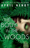 The Body in the Woods: A Point Last Seen Mystery April Henry