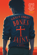 Bones of a Saint Grant Farley