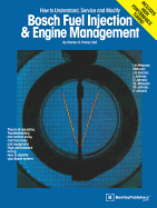 Bosch Fuel Injection & Engine Management: Theory of Operation, Troubleshooting and Service Using Common Tools and Equipment, High Performance Tuning, Charles O. Probst