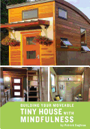 Building your Moveable Tiny House with Mindfulness Patrick Sughrue