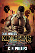 Carl Weber's Kingpins: Los Angeles C.N. Phillips