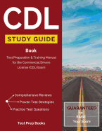 CDL Study Guide Book: Test Preparation & Training Manual for the Commercial Drivers License (CDL) Exam Commercial Driver's License Test Prep Team