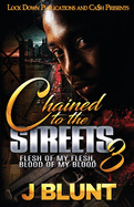 Chained to the Streets 3 J-Blunt