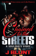 Chained to the Streets: A Souljah's Story J-Blunt