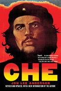 Che Guevara: A Revolutionary Life (Revised Edition) Jon Lee Anderson