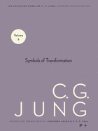 Collected Works of C.G. Jung, Volume 5: Symbols of Transformation C. G. Jung
