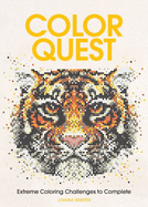 Color Quest: Extreme Coloring Challenges to Complete Joanna Webster