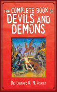 The Complete Book of Devils and Demons Leonard Ashley RN