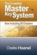 The Complete Master Key System (Now Including 28 Chapters) Charles F. Haanel