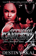 Corrupted by a Gangsta 2: Love, Guns and Roses Destiny Skai