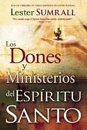 Los Dones Y Ministerios del Espíritu Santo = The Gifts and Ministries of the Holy Spirit sureshotbooks.com
