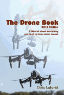The Drone Book: 2018 Edition: A little bit about everything you need to know about drones sureshotbooks.com