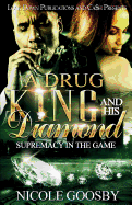 A Drug King and His Diamond: Supremacy in the Game sureshotbooks.com