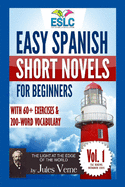Easy Spanish Short Novels for Beginners With 60+ Exercises & 200-Word Vocabulary: Jules Verne´s "The Light at the Edge of the World" sureshotbooks.com