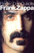 Electric Don Quixote: The Definitive Story of Frank Zappa sureshotbooks.com