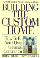 Everything You Need to Know about Building the Custom Home: How to Be Your Own General Contractor sureshotbooks.com