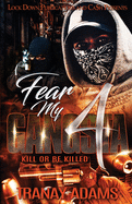 Fear My Gangsta 4: Kill or be Killed sureshotbooks.com
