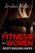 Fitness for Women: Best Butt Workout Exercises: Top 50 Butt Exercises: "Get the A** you've Always Wanted" sureshotbooks.com