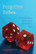 Forgotten Tribes: Unrecognized Indians and the Federal Acknowledgment Process sureshotbooks.com