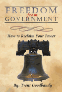 Freedom from Government: How to Reclaim Your Power sureshotbooks.com