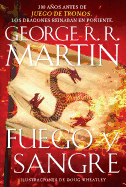 Fuego Y Sangre / Fire & Blood: 300 Years Before a Game of Thrones sureshotbooks.com