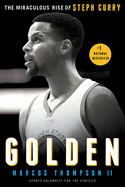 Golden: The Miraculous Rise of Steph Curry sureshotbooks.com