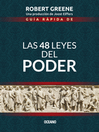 Guía Rápida de las 48 Leyes del Poder = The 48 Laws of Power sureshotbooks.com