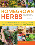 Homegrown Herbs: A Complete Guide to Growing, Using, and Enjoying More Than 100 Herbs sureshotbooks.com