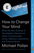 How to Change Your Mind: What the New Science of Psychedelics Teaches Us about Consciousness, Dying, Addiction, Depression, and Transcendence sureshotbooks.com