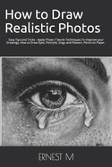 How to Draw Realistic Photos: Easy Tips and Tricks - Apply These 7 Secret Techniques To Improve your Drawings, How to Draw Eyes, Portraits, Dogs and sureshotbooks.com