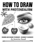 How to Draw with Photorealism: Drawing and Shading Techniques - Beginner to Advanced sureshotbooks.com