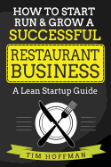 How to Start, Run & Grow a Successful Restaurant Business: A Lean Startup Guide sureshotbooks.com