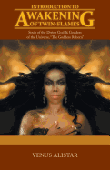 Introduction to Awakening of Twin-Flames: Souls of the Divine God & Goddess of the Universe, The Goddess Reborn sureshotbooks.com