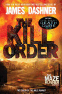 The Kill Order (Maze Runner, Book Four; Origin): Book Four; Origin sureshotbooks.com