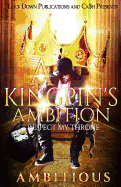 A Kingpin's Ambition: Respect My Throne sureshotbooks.com