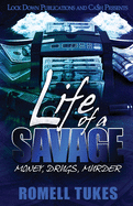 Life of a Savage: Money, Drugs, Murder sureshotbooks.com