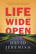 Life Wide Open: Unleashing the Power of a Passionate Life sureshotbooks.com