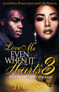 Love Me Even When It Hurts 3: When Love Isn't Enough sureshotbooks.com