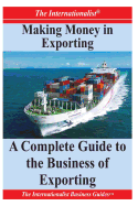 Making Money in Exporting: A Complete Guide to the Business of Exporting sureshotbooks.com