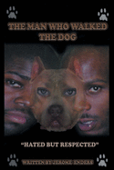 The Man Who Walked the Dog: The D.J. Superior/DMX-Story sureshotbooks.com