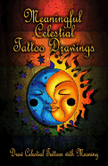 Meaningful Celestial Tattoo Drawings: Draw Celestial Tattoos with Meaning sureshotbooks.com
