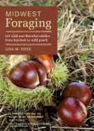 Midwest Foraging: 115 Wild and Flavorful Edibles from Burdock to Wild Peach sureshotbooks.com