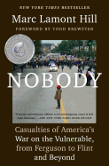 Nobody: Casualties of America's War on the Vulnerable, from Ferguson to Flint and Beyond sureshotbooks.com