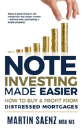 Note Investing Made Easier: How To Buy And Profit From Distressed Mortgages sureshotbooks.com