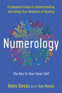 Numerology: A Complete Guide to Understanding and Using Your Numbers of Destiny sureshotbooks.com
