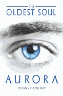 The Oldest Soul - Aurora sureshotbooks.com