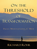 On the Threshold of Transformation: Daily Meditations for Men sureshotbooks.com